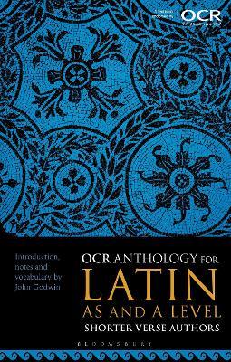 OCR Anthology for Latin AS and A Level Shorter Verse Authors - John Godwin - cover