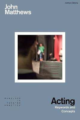 Acting: Keywords and Concepts - John Matthews - cover