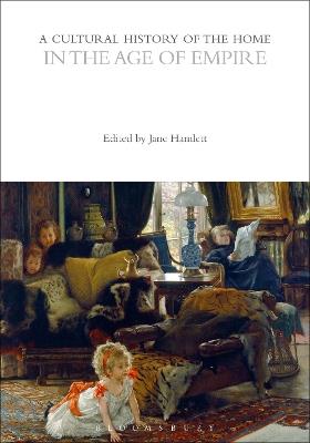 A Cultural History of the Home in the Age of Empire - cover