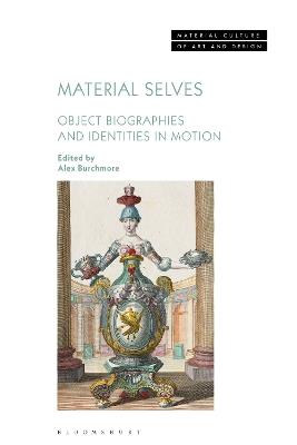 Material Selves: Object Biographies and Identities in Motion - cover