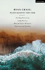 Ryan Craig: Plays Against the Tide: The Holy Rosenbergs; Filthy Business; What We Did to Weinstein; Charlotte and Theodore