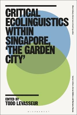 Critical Ecolinguistics Within Singapore, 'the Garden City' - cover