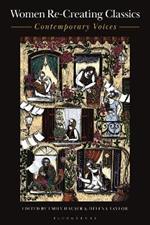 Women Re-Creating Classics: Contemporary Voices