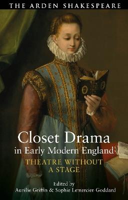 Closet Drama in Early Modern England: Theatre Without a Stage - cover