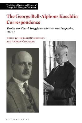 The George Bell-Alphons Koechlin Correspondence: The German Church Struggle in an International Perspective, 1933-1954 - cover