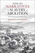 African Narratives of Slavery and Abolition: Testimonies from the 19th-century