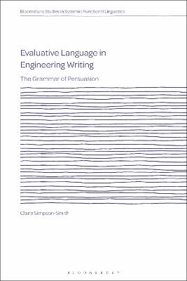 Evaluative Language in Engineering Writing: The Grammar of Persuasion - Claire Simpson-Smith - cover