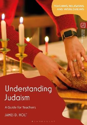 Understanding Judaism: A Guide for Teachers - James D. Holt - cover