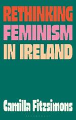 Rethinking Feminism in Ireland