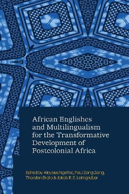 African Englishes and Multilingualism for the Transformative Development of Postcolonial Africa - cover