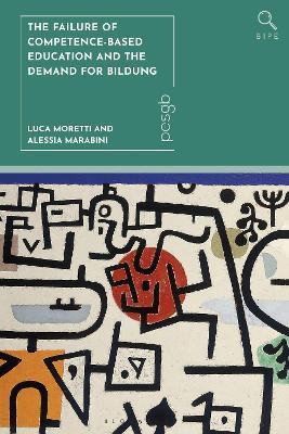 The Failure of Competence-Based Education and the Demand for Bildung - Luca Moretti,Alessia Marabini - cover