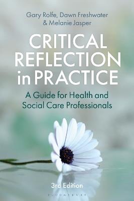 Critical Reflection in Practice: A Guide for Health and Social Care Professionals - Gary Rolfe,Dawn Freshwater,Melanie Jasper - cover