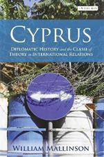 Cyprus: Diplomatic History and the Clash of Theory in International Relations