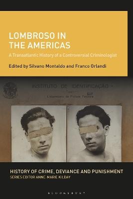 Lombroso in the Americas: A Transatlantic History of a Controversial Criminologist - cover