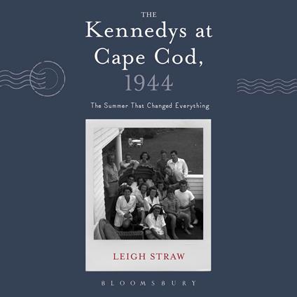 The Kennedys at Cape Cod, 1944