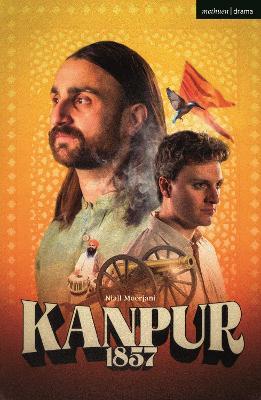 Kanpur: 1857 - Niall Moorjani - cover