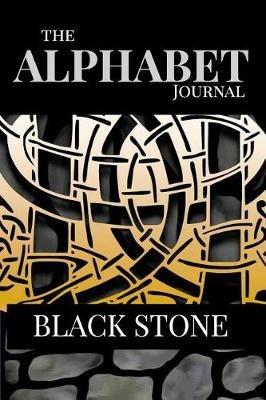 The Alphabet Journal - Black Stone: Your ideas kept dear on the fine formal Celtic design. - Judy a Powell - cover