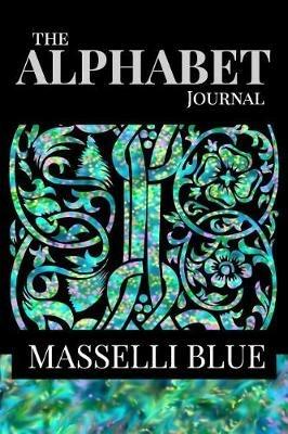 The Alphabet Journal - Masselli Blue: A garden delight of fine lined pages with space to write on the cover - Judy a Powell - cover