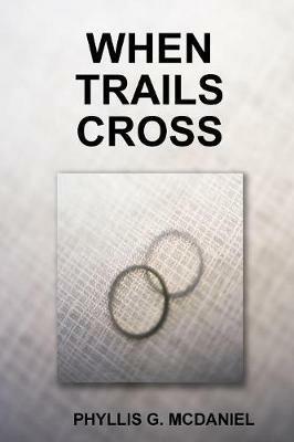When Trails Cross - Phyllis G. McDaniel - cover