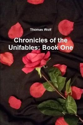 Chronicles of the Unifables: Book One - Thomas Wolf - cover
