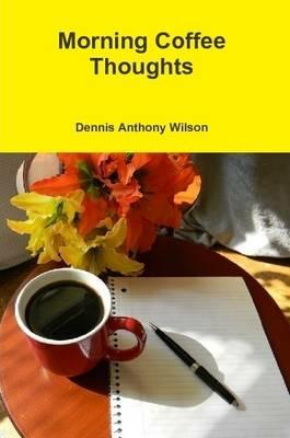 Morning Coffee Thoughts - Dennis Wilson - cover