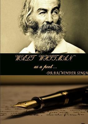 Walt whitman As Poet - Balwinder Singh - cover
