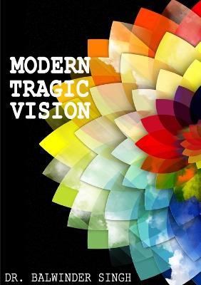 Modern Tragic Vision - Balwinder Singh - cover