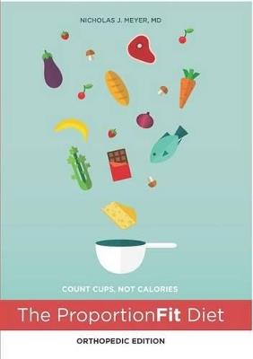 The Proportionfit Diet: Orthopedic Edition - Nicholas Meyer - cover