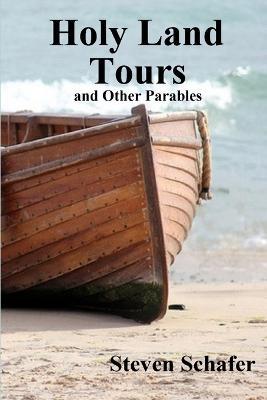 Holy Land Tours and Other Parables - Steven Schafer - cover