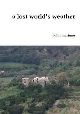a Lost World's Weather - john martone - cover