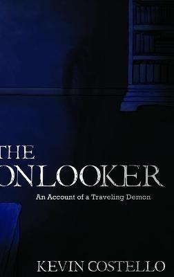 The Onlooker: An Account of a Traveling Demon - Kevin Costello - cover
