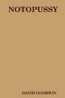 Notopussy - DAVID GOODWIN - cover