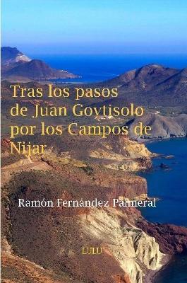 Tras los pasos de Juan Goytisolo por los Campos de Nijar - Ramon Fernandez Palmeral - cover
