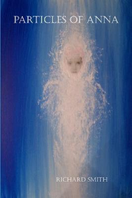 Particles of Anna - Richard Smith - cover