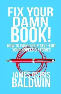 Fix Your Damn Book! - James Osiris Baldwin - cover