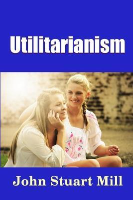 Utilitarianism - John Stuart Mill - cover