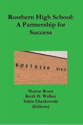 Rosthern High School: A Partnership for Success - Sharon Roset,Keith D. Walker,Sabre Cherkowski - cover