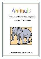 Animals: Premium Children's Colouring Books - Graham Downs,Elmari Downs - cover