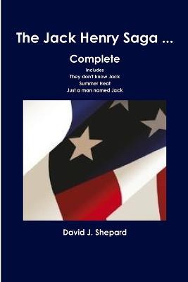The Jack Henry Saga ... Complete - David Shepard - cover