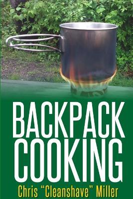 Backpack Cooking - Chris Miller - cover