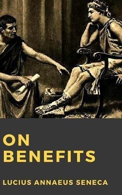 On Benefits - Lucius Annaeus Seneca - cover