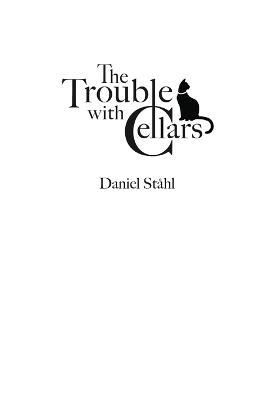 The Trouble with Cellars - Daniel Stahl - cover
