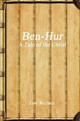 Ben-Hur: A Tale of the Christ - Lewis Wallace - cover