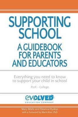 Supporting School: A Guidebook for Parents and Educators - Mary Miele,Deanna Hyslop - cover