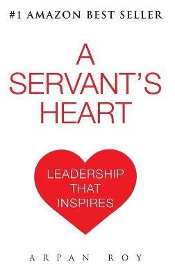 A Servant's Heart (hardcover) - Arpan Roy - cover