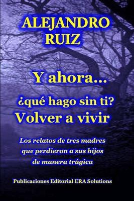 Y Ahora... Que Hago Sin Ti? Volver A Vivir - Alejandro Ruiz - cover