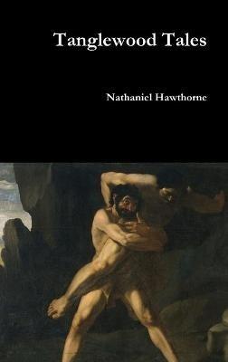 Tanglewood Tales - Nathaniel Hawthorne - cover