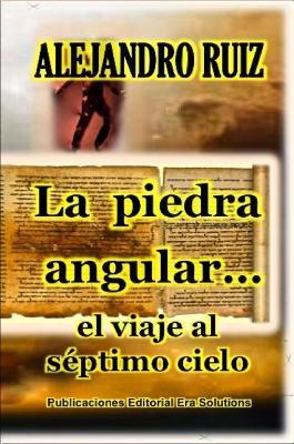 La piedra angular... el viaje al septimo cielo - Alejandro Ruiz - cover