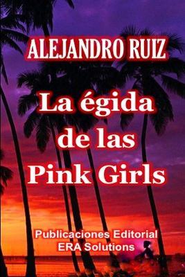 La Egida De Las "Pink Girls" - Alejandro Ruiz - cover