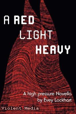 A Red Light Heavy - Evey Lockhart - cover